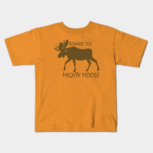 Beware of moose Kids T-Shirt by WildHusky